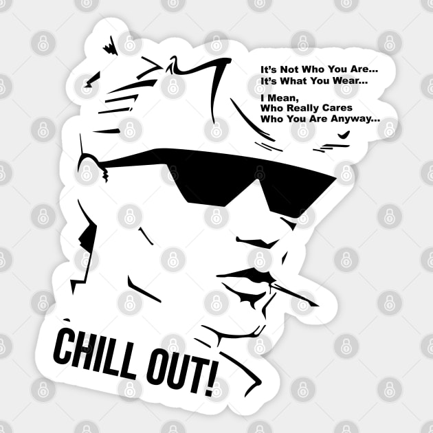 Chill out man Sticker by defytees